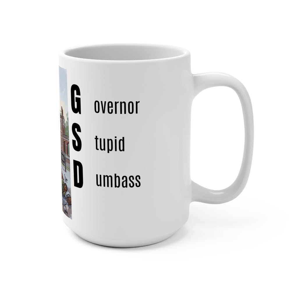 Shapiro - Governor Stupid Dumbass - 15oz Ceramic Mug