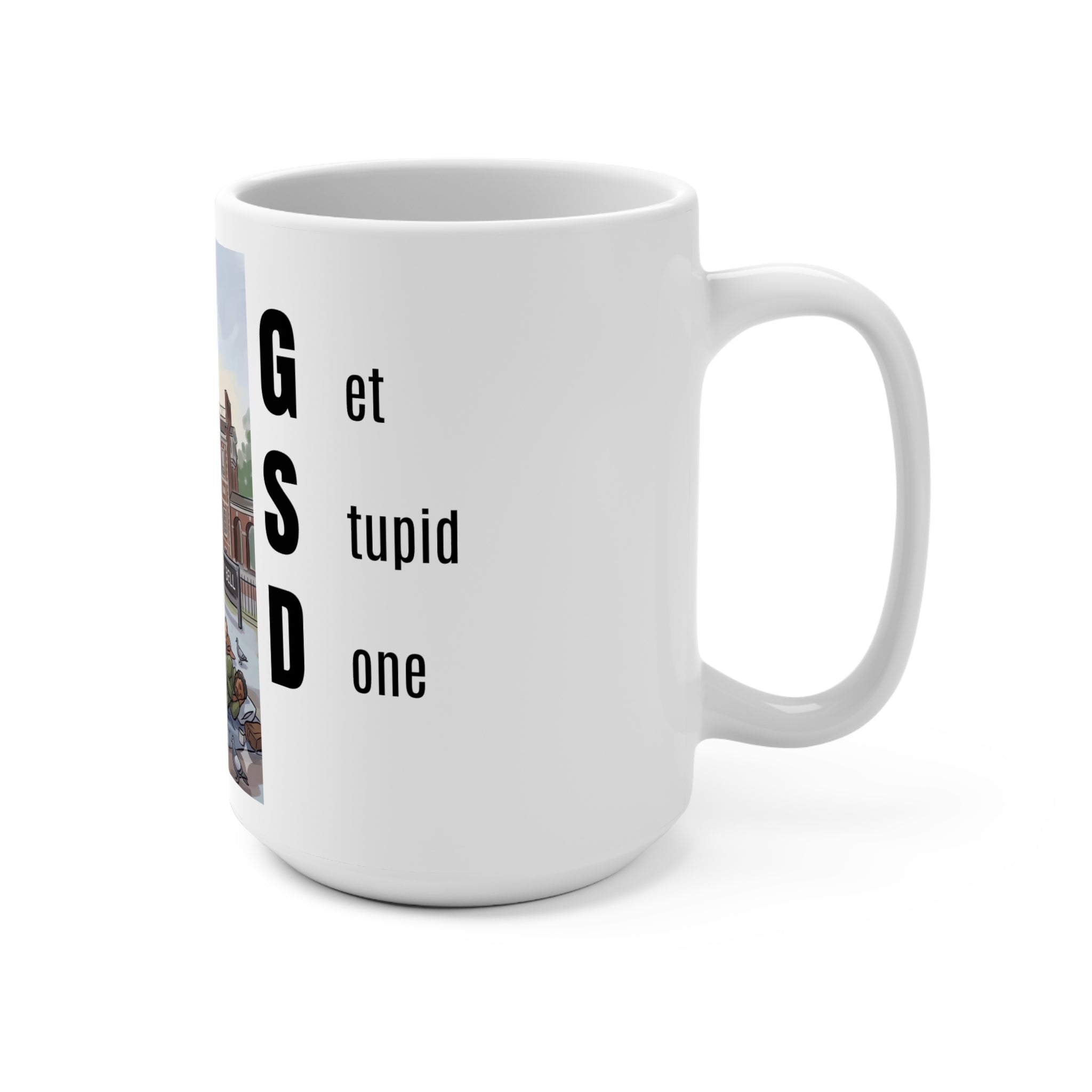 Shapiro - Get Stupid Done - 15oz Ceramic Mug