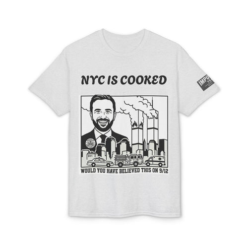 9/12 NYC IS COOKED - Unisex DryBlend® T-Shirt