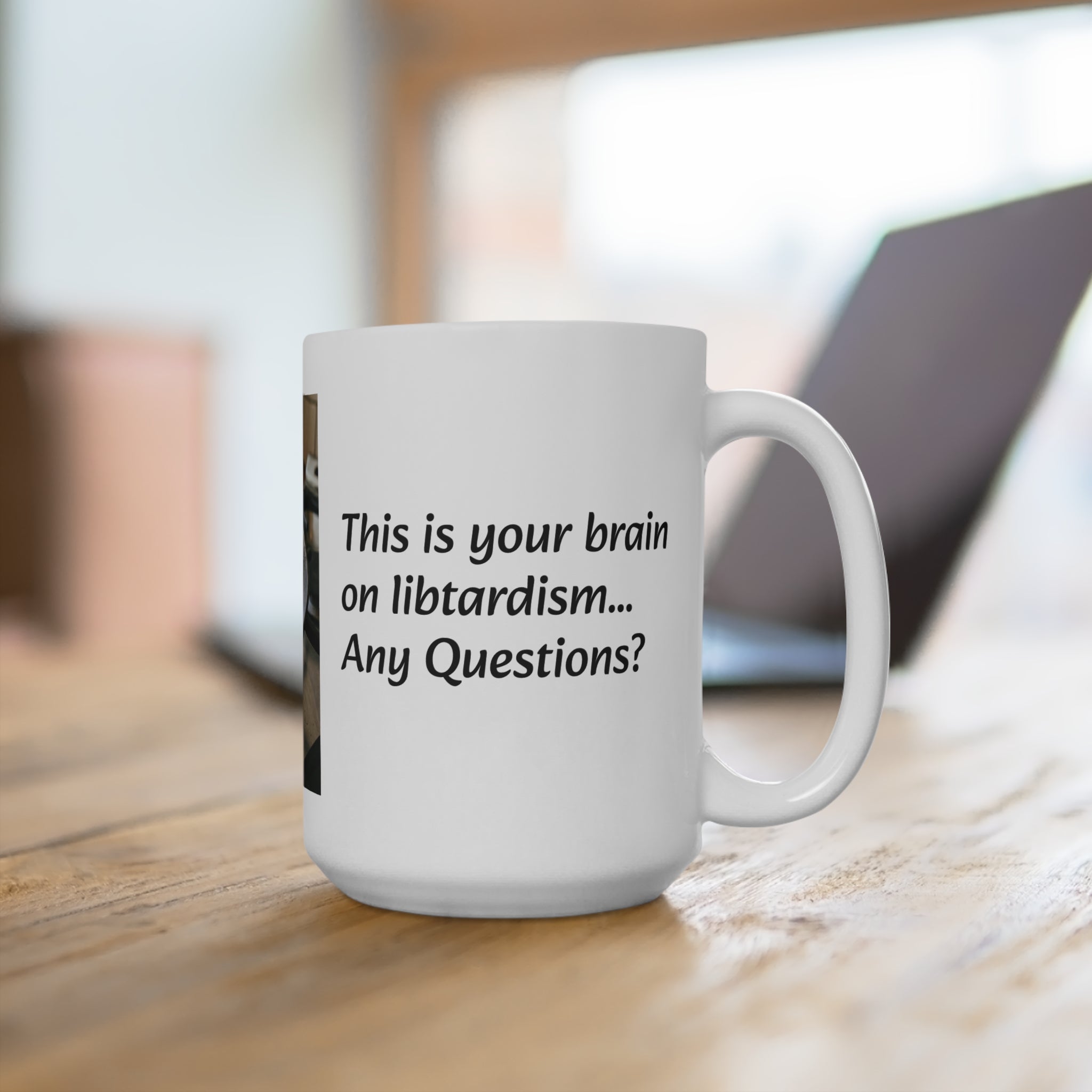 This is your brain - Libtard - 15oz Ceramic Mug