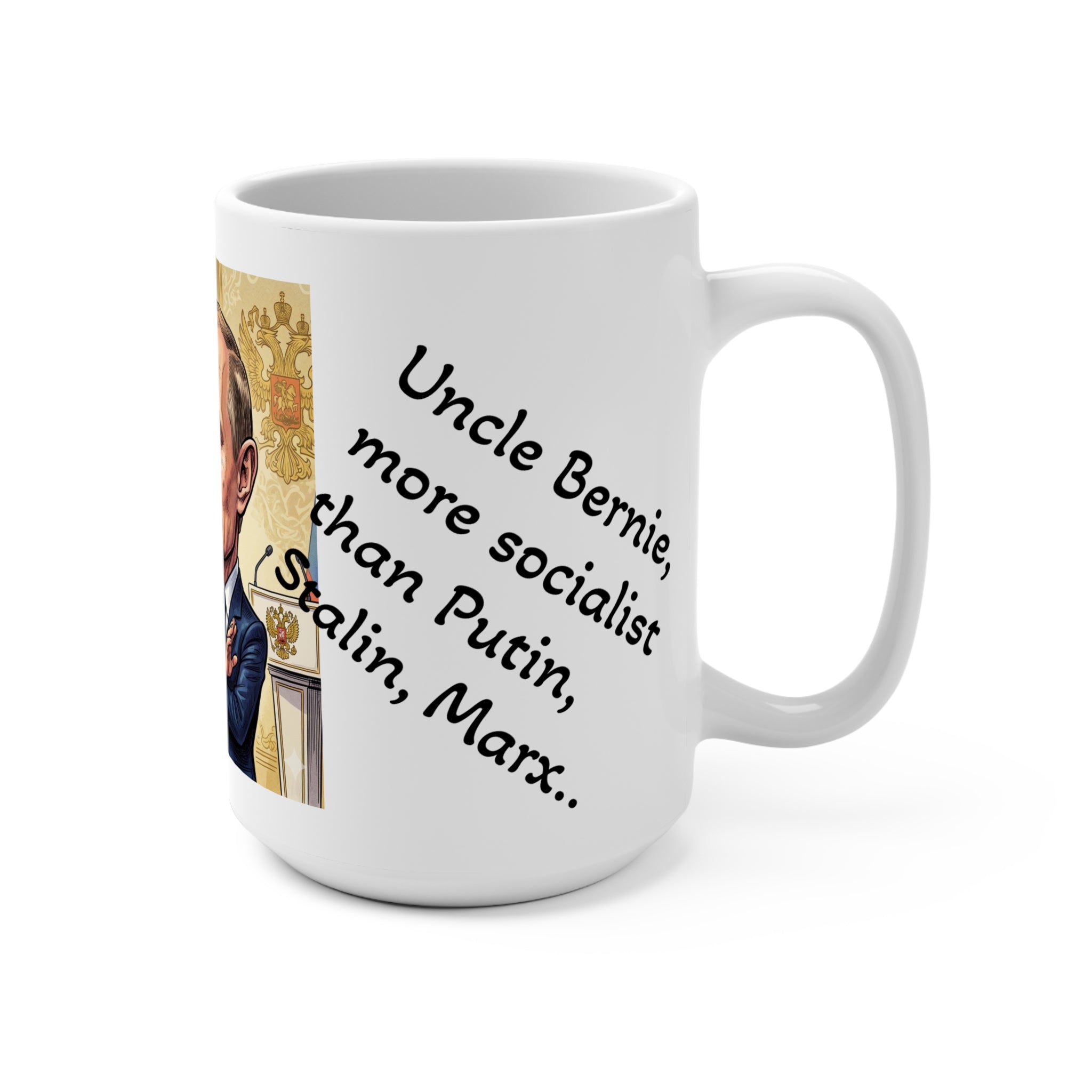 Uncle Bernie - Left of the Left of the Left!!  15oz Ceramic Mug.