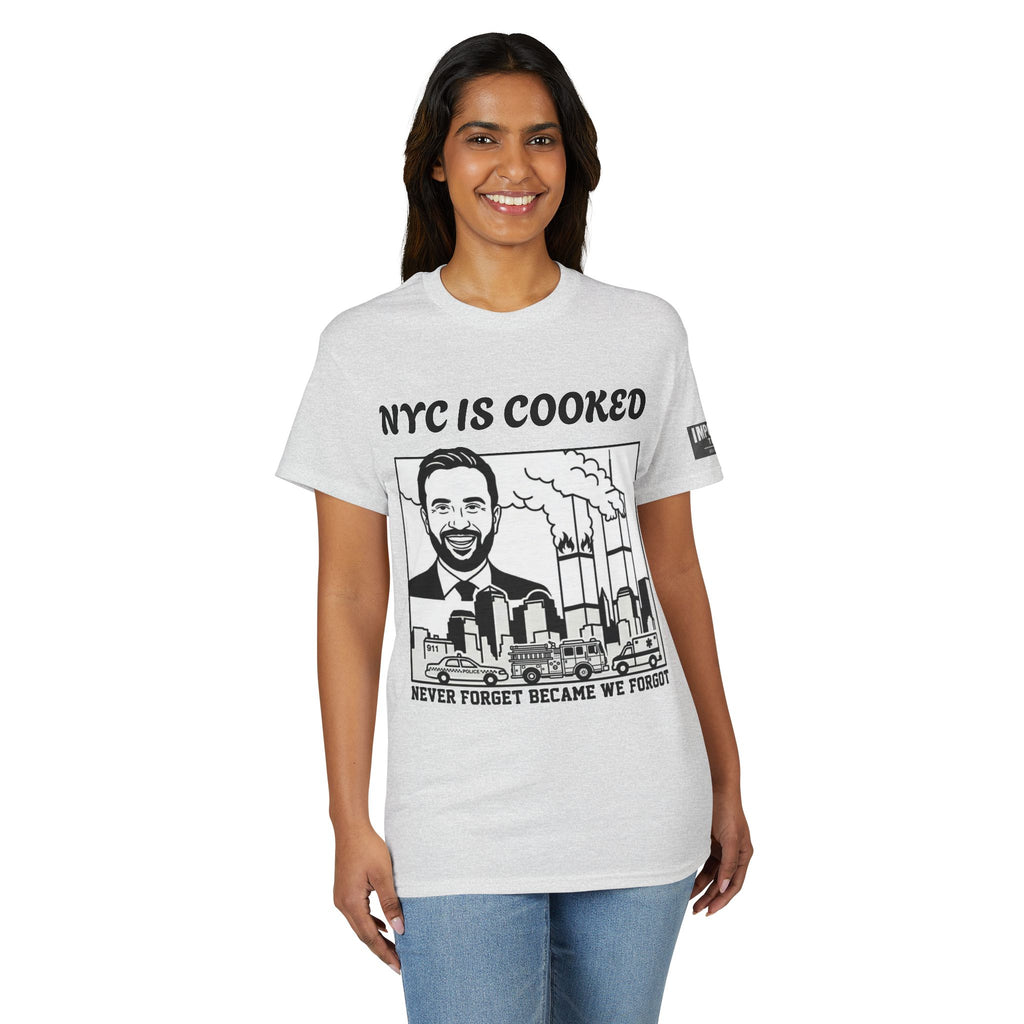 NYC is Cooked T-Shirt - We Forgot