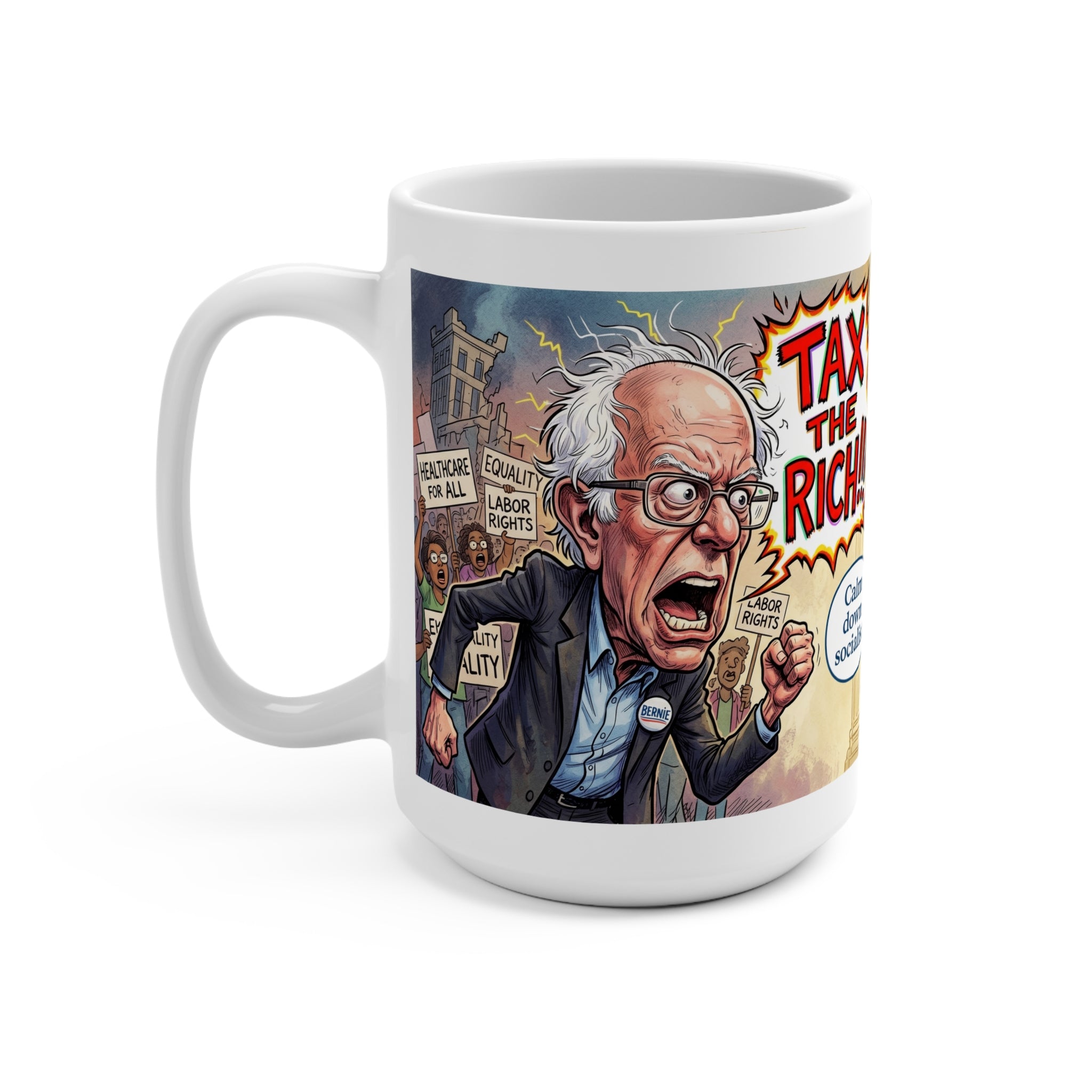Uncle Bernie - Left of the Left of the Left!!  15oz Ceramic Mug.
